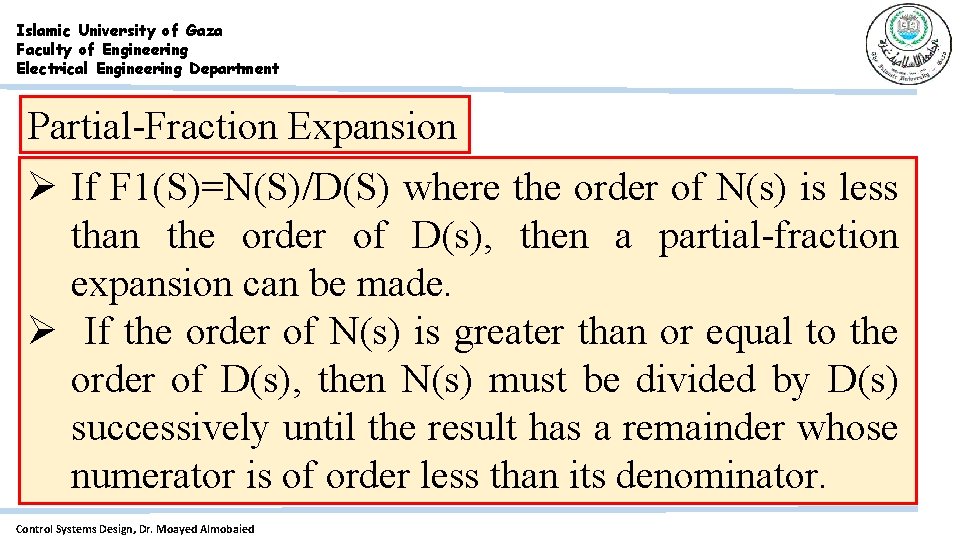 Islamic University of Gaza Faculty of Engineering Electrical Engineering Department Partial-Fraction Expansion Ø If