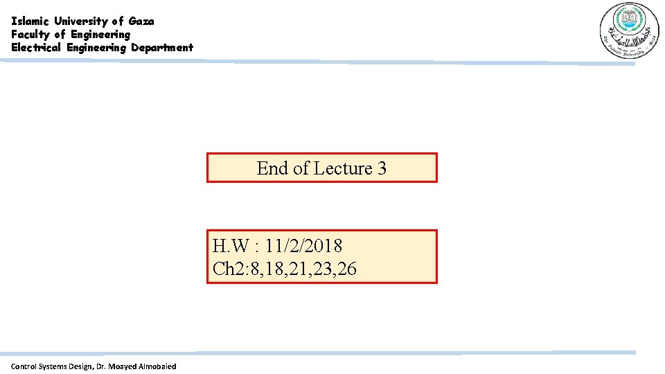 Islamic University of Gaza Faculty of Engineering Electrical Engineering Department End of Lecture 3