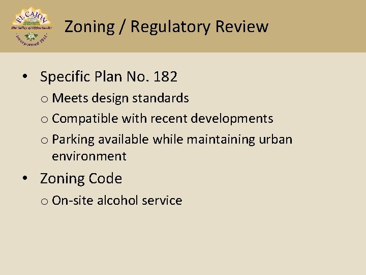 Zoning / Regulatory Review • Specific Plan No. 182 o Meets design standards o