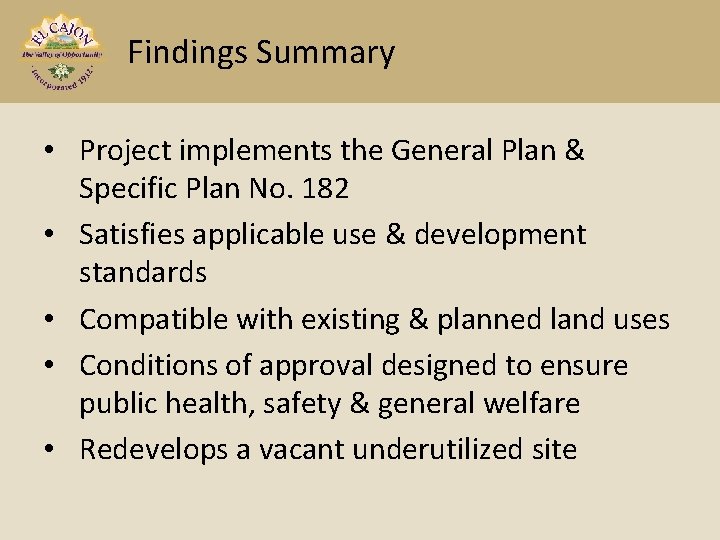 Findings Summary • Project implements the General Plan & Specific Plan No. 182 •