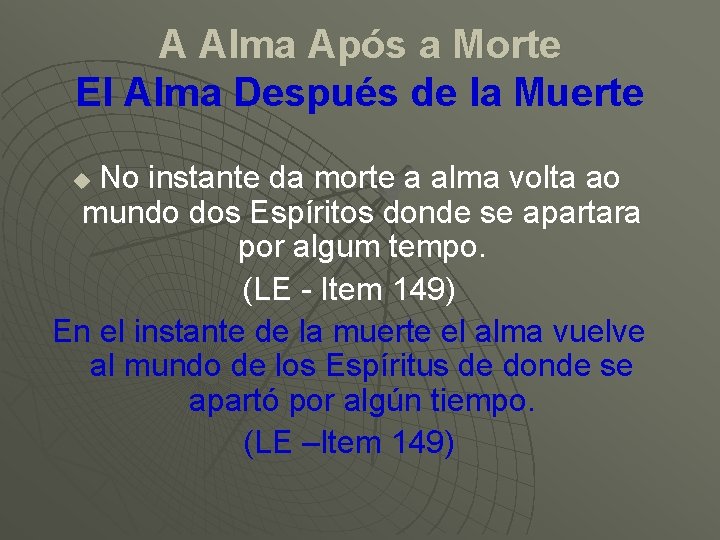 A Alma Após a Morte El Alma Después de la Muerte No instante da