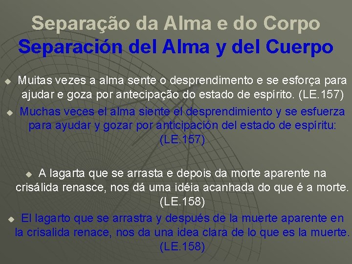 Separação da Alma e do Corpo Separación del Alma y del Cuerpo u u Separação da Alma e do Corpo Separación del Alma y del Cuerpo u u