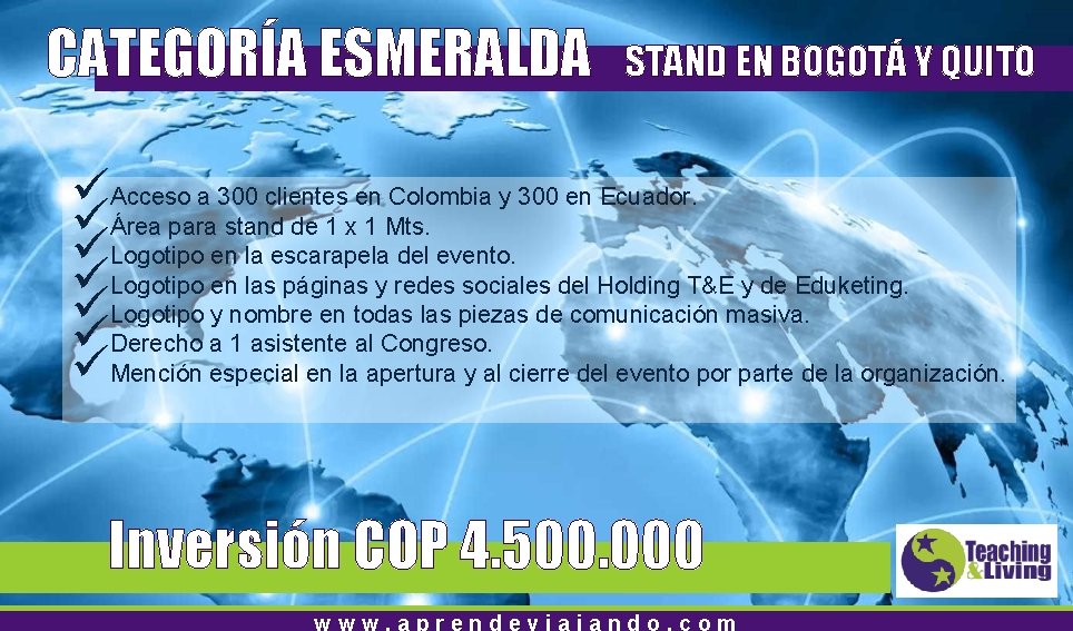 CATEGORÍA ESMERALDA STAND EN BOGOTÁ Y QUITO üAcceso a 300 clientes en Colombia y