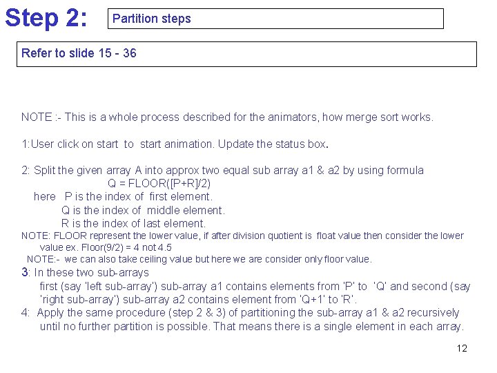 Step 2: Partition steps Refer to slide 15 - 36 NOTE : - This
