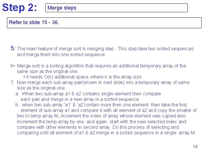 Step 2: Merge steps Refer to slide 15 - 36. 5: The main feature