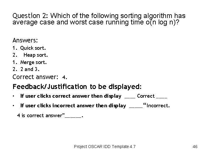 Question 2: Which of the following sorting algorithm has average case and worst case
