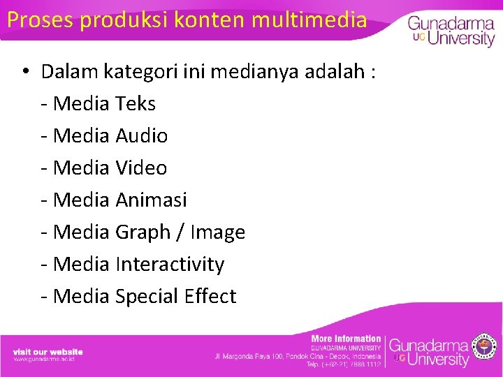 Proses produksi konten multimedia • Dalam kategori ini medianya adalah : - Media Teks