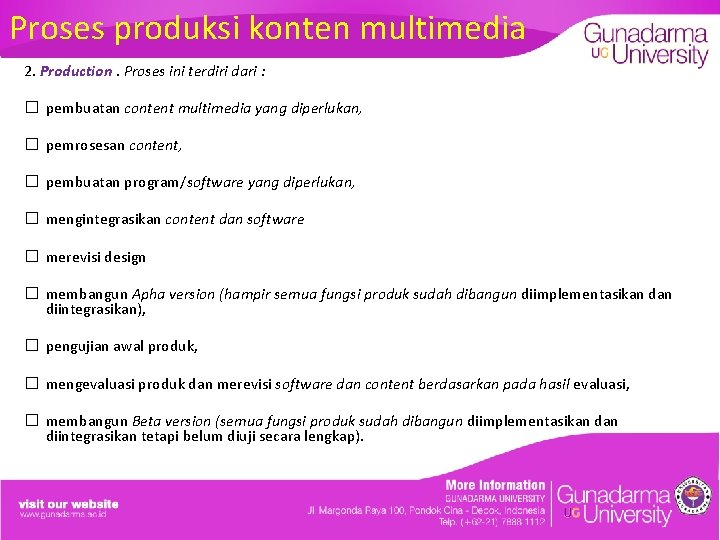 Proses produksi konten multimedia 2. Production. Proses ini terdiri dari : � pembuatan content