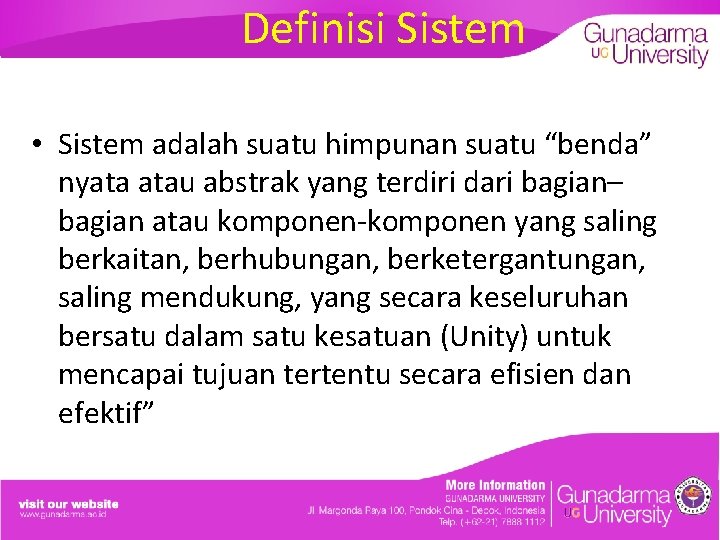 Definisi Sistem • Sistem adalah suatu himpunan suatu “benda” nyata atau abstrak yang terdiri