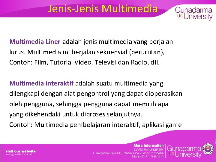 Jenis-Jenis Multimedia Liner adalah jenis multimedia yang berjalan lurus. Multimedia ini berjalan sekuensial (berurutan),