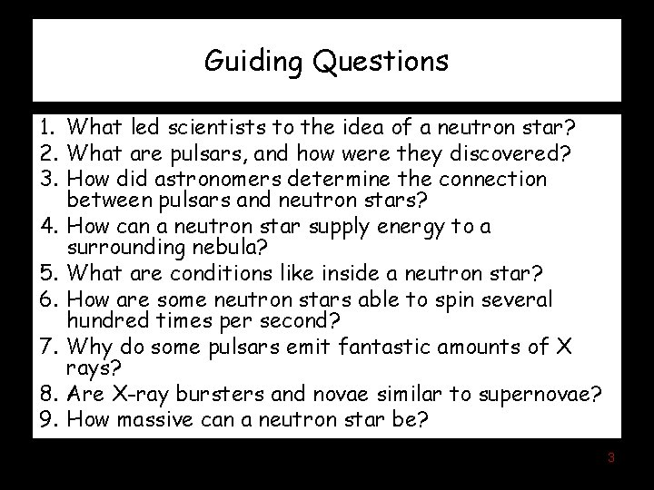 Guiding Questions 1. What led scientists to the idea of a neutron star? 2.