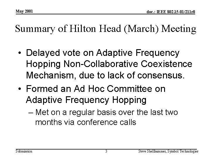 May 2001 doc. : IEEE 802. 15 -01/211 r 0 Summary of Hilton Head