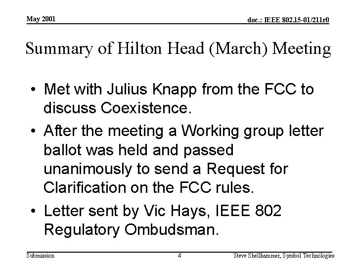 May 2001 doc. : IEEE 802. 15 -01/211 r 0 Summary of Hilton Head