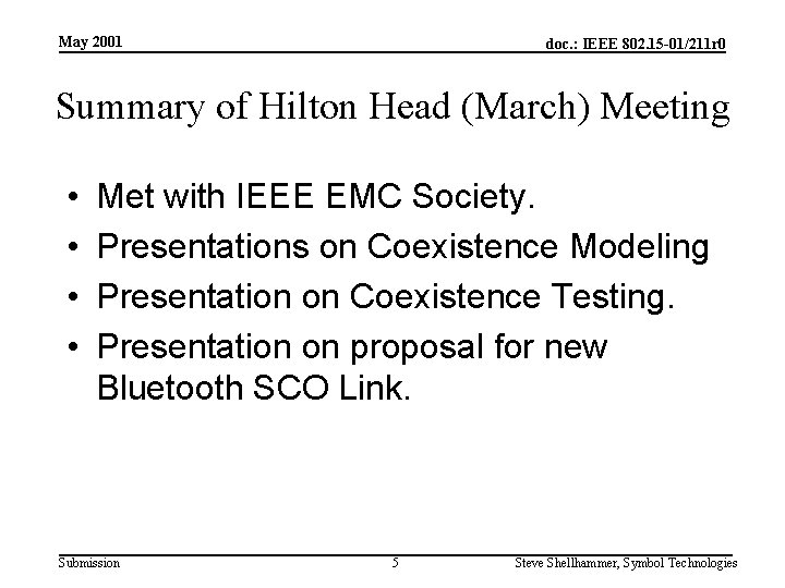 May 2001 doc. : IEEE 802. 15 -01/211 r 0 Summary of Hilton Head