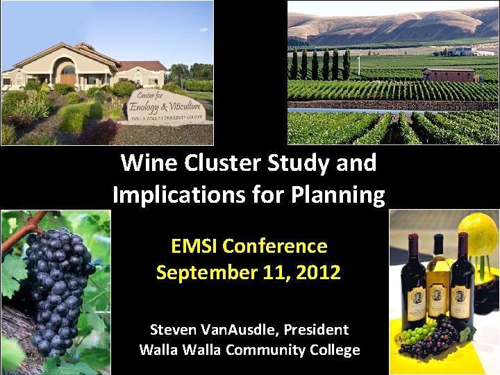 Wine Cluster Study and Implications for Planning EMSI Conference September 11, 2012 Steven Van.