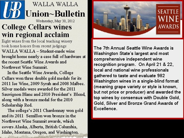 WALLA Union~Bulletin Wednesday, May 30, 2012 College Cellars wines win regional acclaim Eight wines