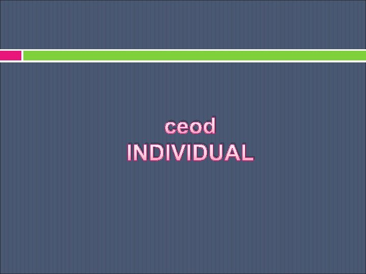 ceod INDIVIDUAL 