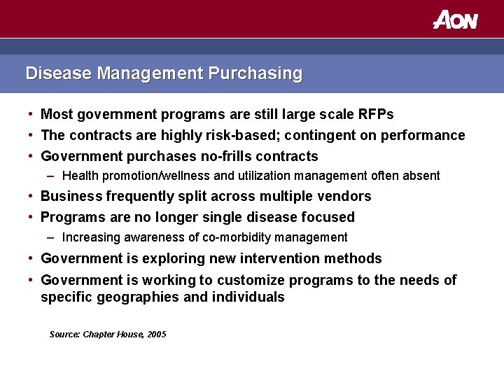 Disease Management Purchasing • Most government programs are still large scale RFPs • The