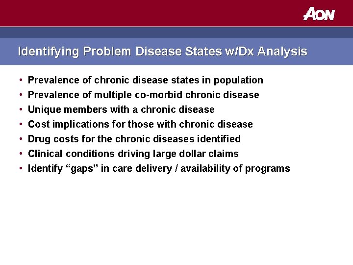 Identifying Problem Disease States w/Dx Analysis • • Prevalence of chronic disease states in