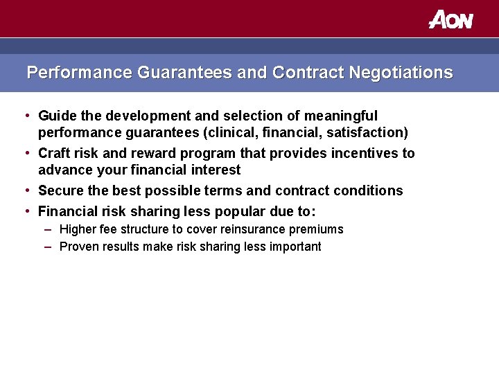 Performance Guarantees and Contract Negotiations • Guide the development and selection of meaningful performance