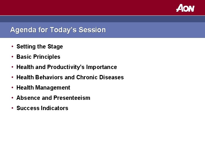 Agenda for Today’s Session • Setting the Stage • Basic Principles • Health and