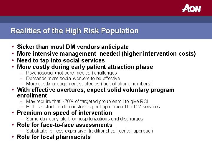 Realities of the High Risk Population • • Sicker than most DM vendors anticipate