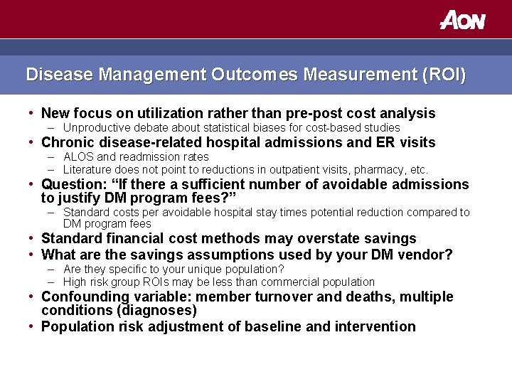 Disease Management Outcomes Measurement (ROI) • New focus on utilization rather than pre-post cost