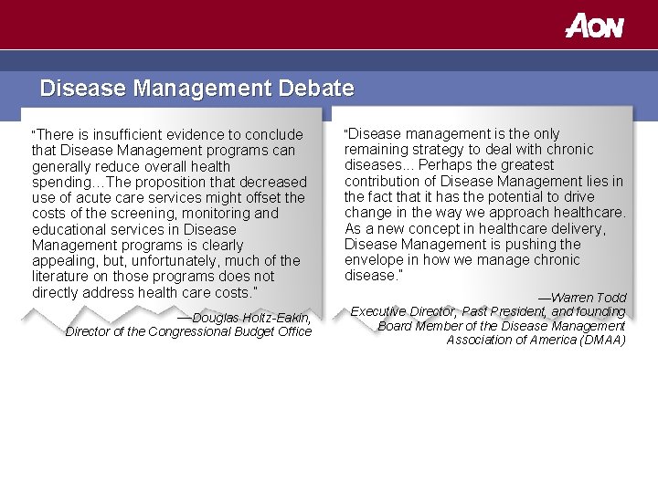 Disease Management Debate “There is insufficient evidence to conclude that Disease Management programs can