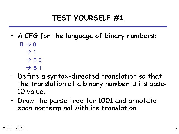 TEST YOURSELF #1 • A CFG for the language of binary numbers: B 0