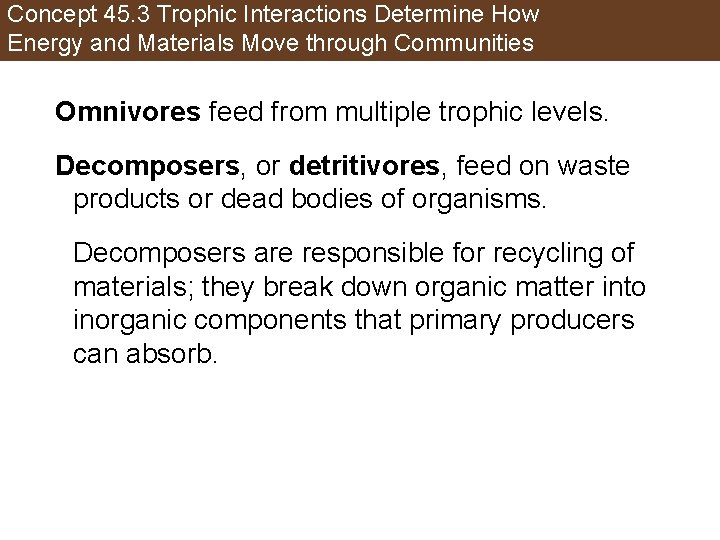 Concept 45. 3 Trophic Interactions Determine How Energy and Materials Move through Communities Omnivores