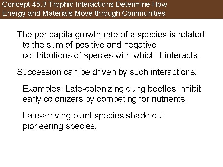 Concept 45. 3 Trophic Interactions Determine How Energy and Materials Move through Communities The