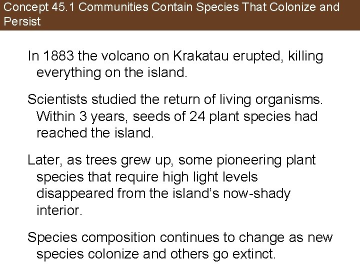 Concept 45. 1 Communities Contain Species That Colonize and Persist In 1883 the volcano