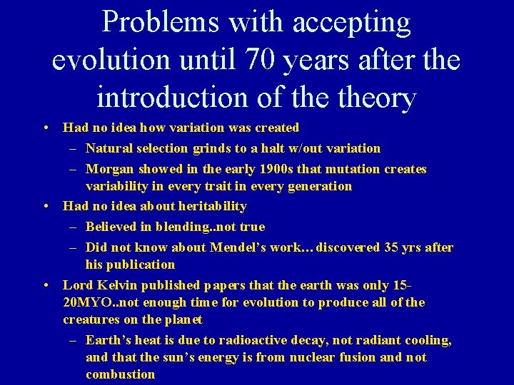 Problems with accepting evolution until 70 years after the introduction of theory • Had
