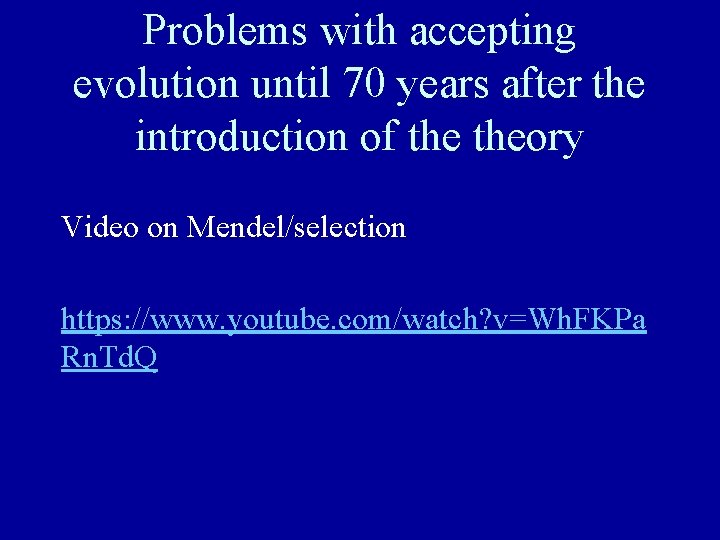 Problems with accepting evolution until 70 years after the introduction of theory Video on