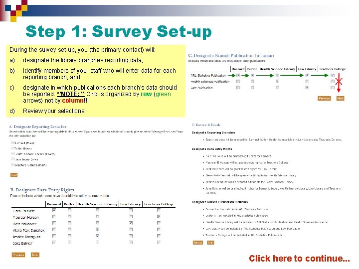 Step 1: Survey Set-up During the survey set-up, you (the primary contact) will: a)