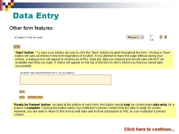 Data Entry Other form features: ‘Save’ button - To save your entries, be sure