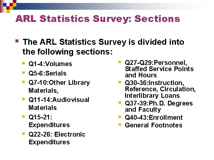 ARL Statistics Survey: Sections § The ARL Statistics Survey is divided into the following