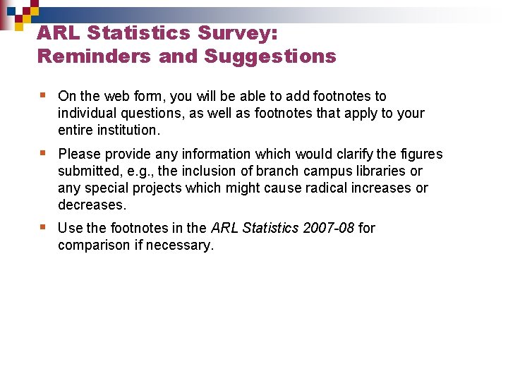 ARL Statistics Survey: Reminders and Suggestions § On the web form, you will be
