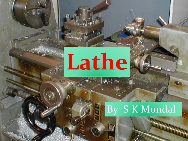 Lathe By S K Mondal 
