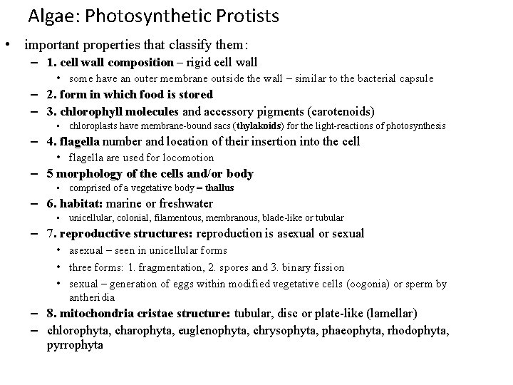 Algae: Photosynthetic Protists • important properties that classify them: – 1. cell wall composition