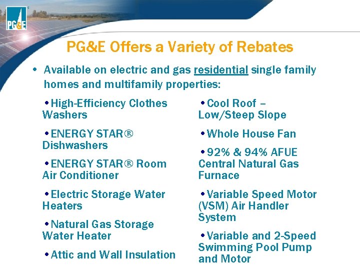 PG&E Offers a Variety of Rebates • Available on electric and gas residential single PG&E Offers a Variety of Rebates • Available on electric and gas residential single