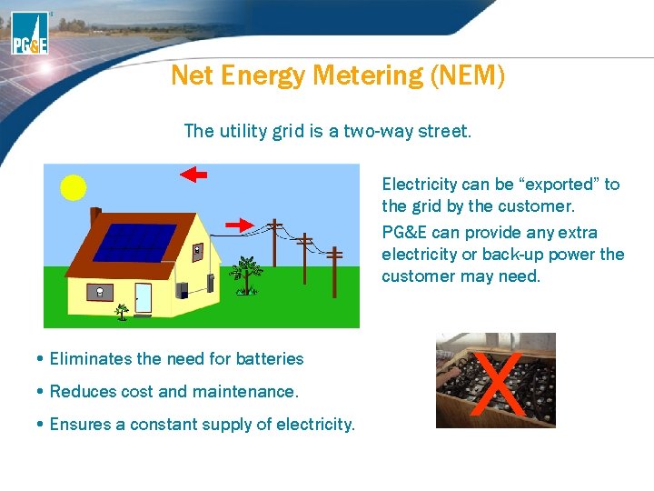 Net Energy Metering (NEM) The utility grid is a two-way street. Electricity can be Net Energy Metering (NEM) The utility grid is a two-way street. Electricity can be