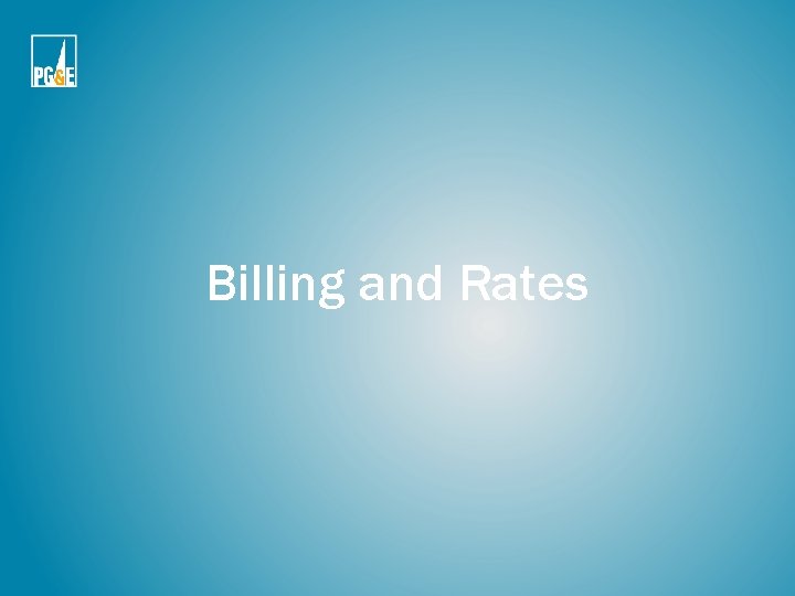 Billing and Rates Billing and Rates