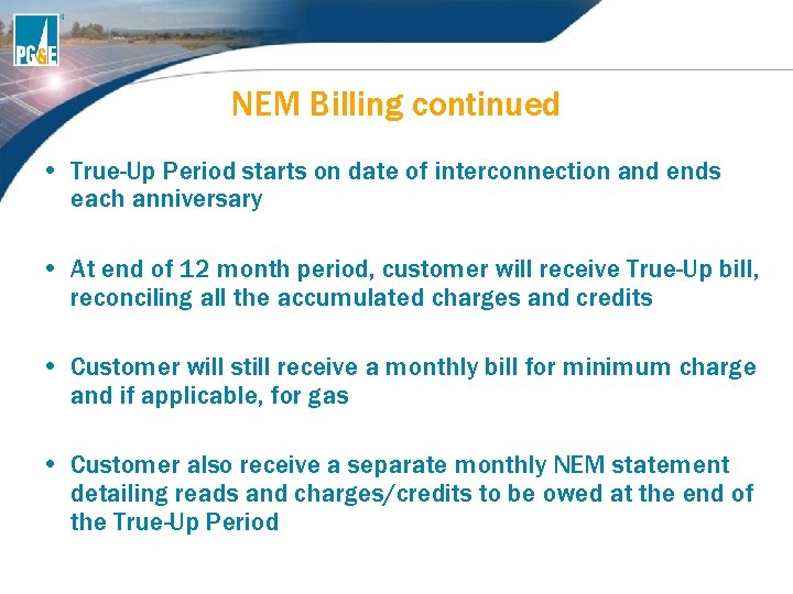 NEM Billing continued • True-Up Period starts on date of interconnection and ends each NEM Billing continued • True-Up Period starts on date of interconnection and ends each