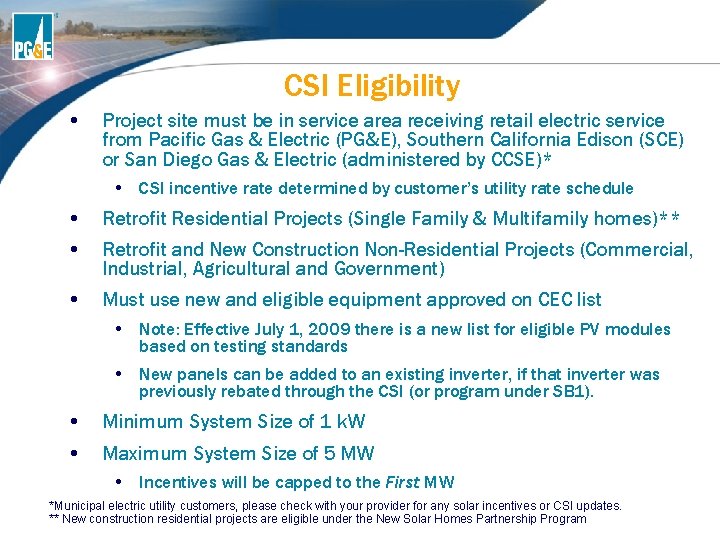 CSI Eligibility • Project site must be in service area receiving retail electric service CSI Eligibility • Project site must be in service area receiving retail electric service