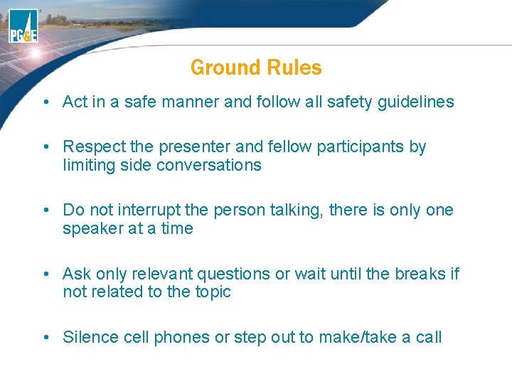 Ground Rules • Act in a safe manner and follow all safety guidelines • Ground Rules • Act in a safe manner and follow all safety guidelines •