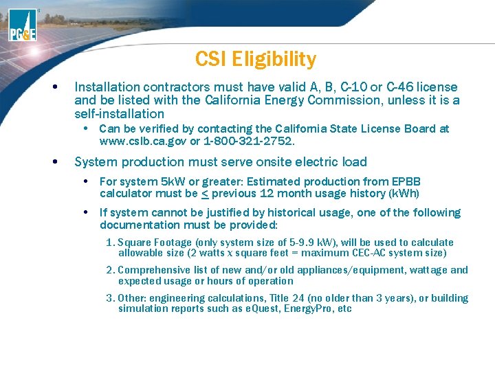 CSI Eligibility • Installation contractors must have valid A, B, C-10 or C-46 license CSI Eligibility • Installation contractors must have valid A, B, C-10 or C-46 license