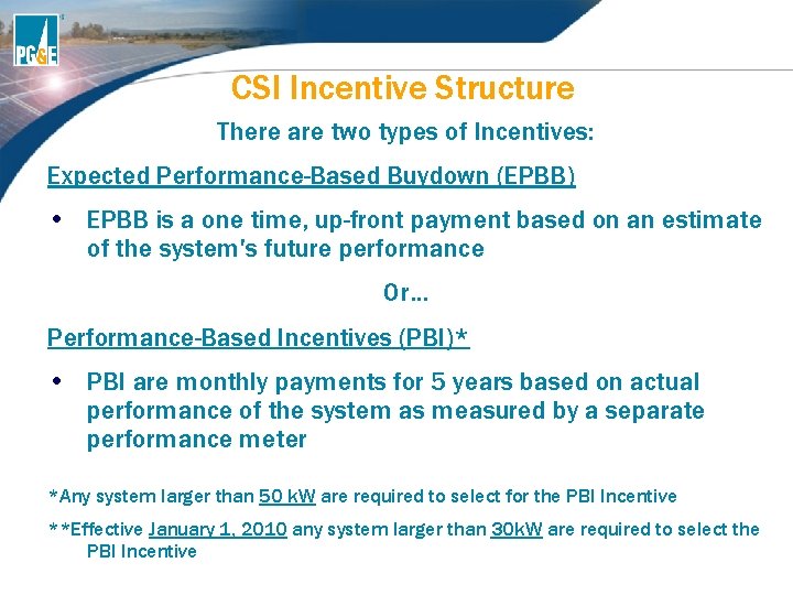 CSI Incentive Structure There are two types of Incentives: Expected Performance-Based Buydown (EPBB) • CSI Incentive Structure There are two types of Incentives: Expected Performance-Based Buydown (EPBB) •