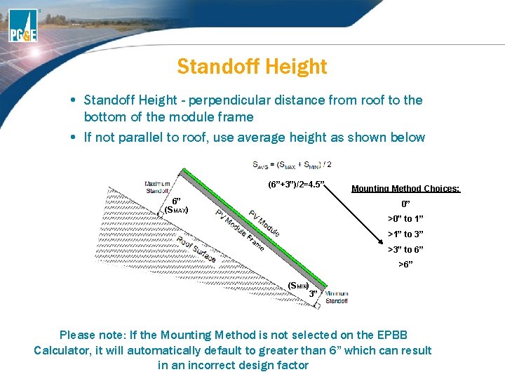 Standoff Height • Standoff Height - perpendicular distance from roof to the bottom of Standoff Height • Standoff Height - perpendicular distance from roof to the bottom of