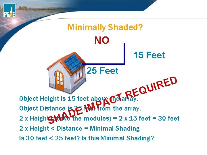 Minimally Shaded? NO 15 Feet 25 Feet D E R I U Q E Minimally Shaded? NO 15 Feet 25 Feet D E R I U Q E